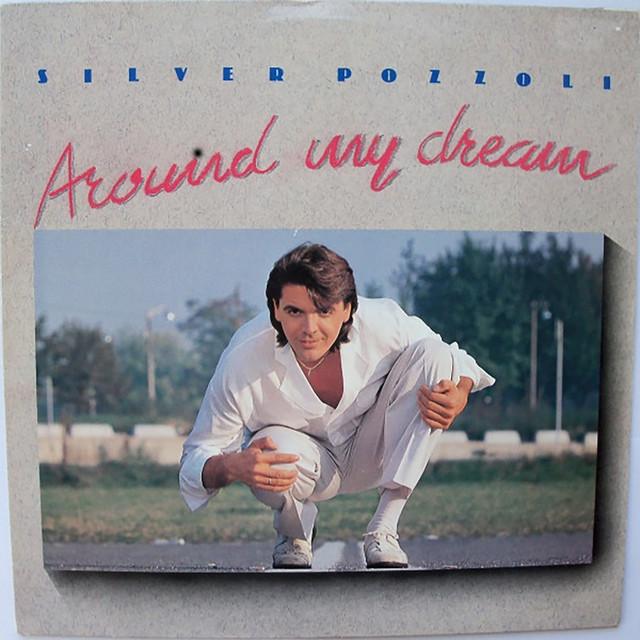 Silver Pozzoli - Around My Dream (1987)