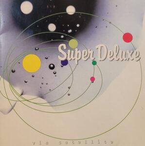 Super Deluxe - Via Satellite (1997)