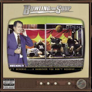 A Hangover You Don't Deserve Bowling for Soup - A Hangover You Dont Deserve (2004)