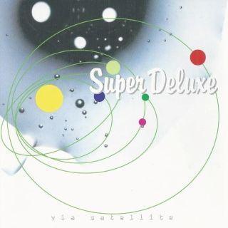 Super Deluxe - Via Satellite (1997)